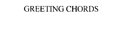 GREETING CHORDS