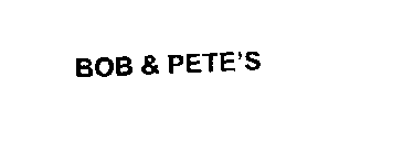 BOB & PETE'S