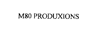 M80 PRODUXIONS