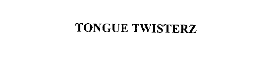 TONGUE TWISTERZ