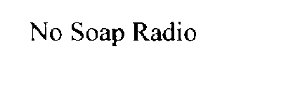 NO SOAP RADIO