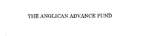 THE ANGLICAN ADVANCE FUND