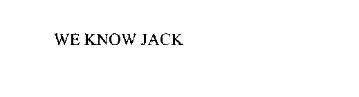 WE KNOW JACK
