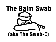 THE BALM SWAB (AKA THE SWAB-E)