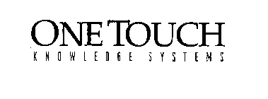 ONE TOUCH KNOWLEDGE SYSTEMS