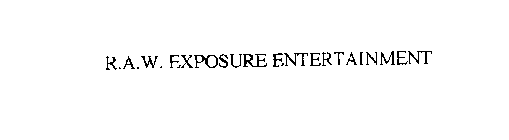 R.A.W. EXPOSURE ENTERTAINMENT