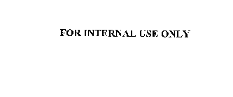 FOR INTERNAL USE ONLY