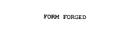 FORM FORGED
