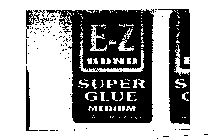 E-Z BOND SUPER GLUE