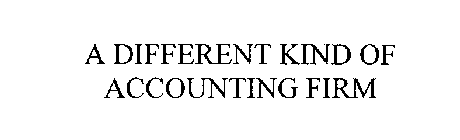 A DIFFERENT KIND OF ACCOUNTING FIRM