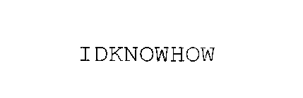IDKNOWHOW