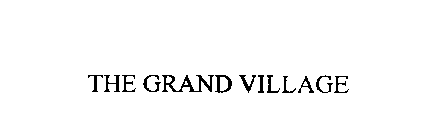 THE GRAND VILLAGE