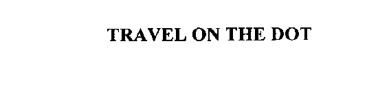 TRAVEL ON THE DOT