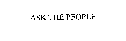 ASK THE PEOPLE