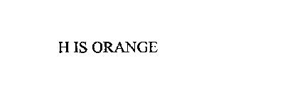 H IS ORANGE
