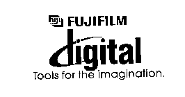 FUJI FUJIFILM DIGITAL TOOLS FOR THE IMAGINATION.