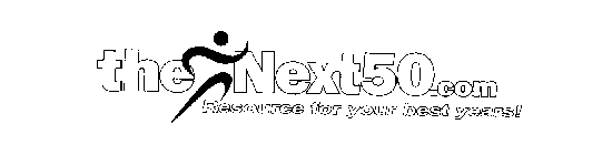 THENEXT50.COM RESOURCE FOR YOUR BEST YEARS!