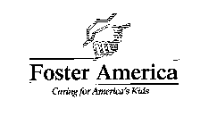 FOSTER AMERICA CARING FOR AMERICAS KID'S