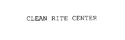 CLEAN RITE CENTER