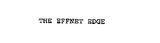 THE EFFNET EDGE