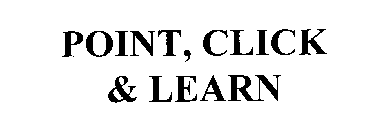 POINT, CLICK & LEARN
