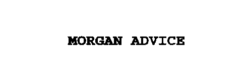 MORGAN ADVICE