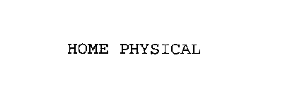 HOME PHYSICAL