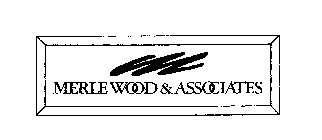 M MERLE WOOD & ASSOCIATES