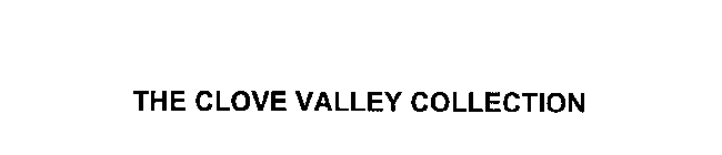 THE CLOVE VALLEY COLLECTION