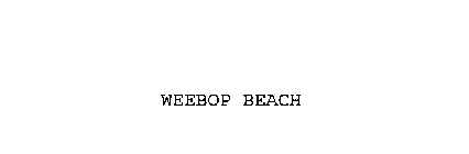 WEEBOP BEACH