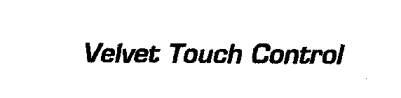 VELVET TOUCH CONTROL