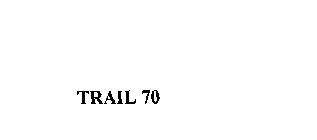 TRAIL 70