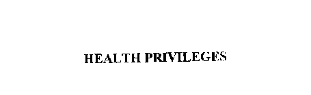 HEALTH PRIVILEGES