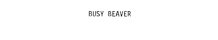 BUSY BEAVER