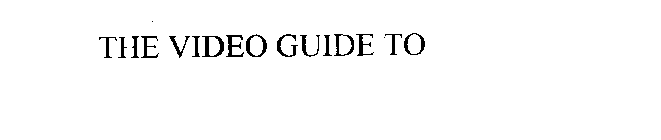 THE VIDEO GUIDE TO