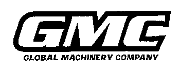 GMC GLOBAL MACHINERY COMPANY