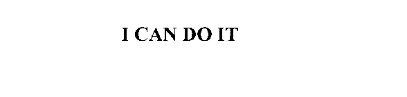 I CAN DO IT