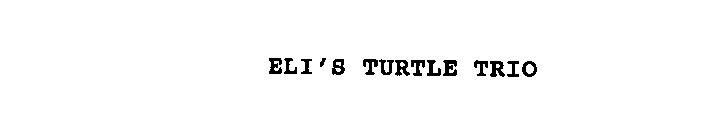 ELI'S TURTLE TRIO