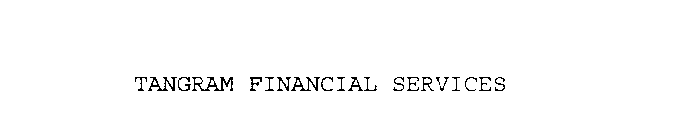 TANGRAM FINANCIAL SERVICES