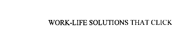 WORK-LIFE SOLUTIONS THAT CLICK