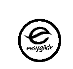 E EASYGLIDE