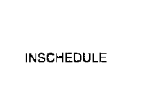 INSCHEDULE