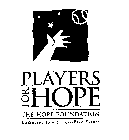 PLAYERS FOR HOPE THE HOPE FOUNDATION DEDICATED TO A CANCER-FREE FUTURE