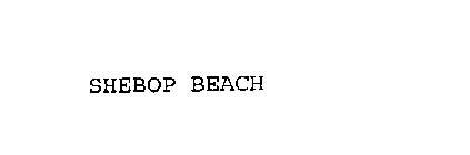 SHEBOP BEACH