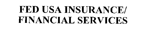 FED USA INSURANCE/FINANCIAL SERVICES