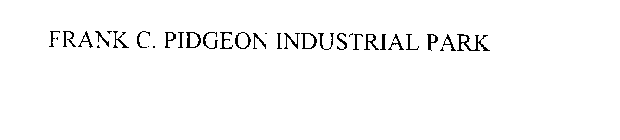 FRANK C. PIDGEON INDUSTRIAL PARK