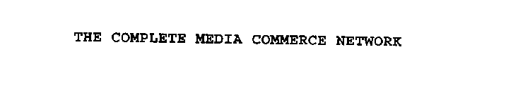 THE COMPLETE MEDIA COMMERCE NETWORK
