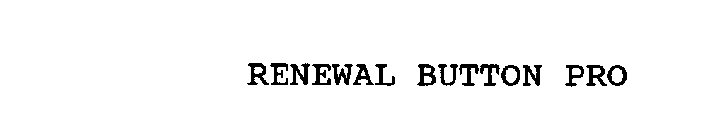 RENEWAL BUTTON PRO