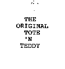 THE ORIGINAL TOTE 'N TEDDY