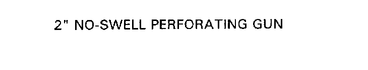 2 NO-SWELL PERFORATING GUN